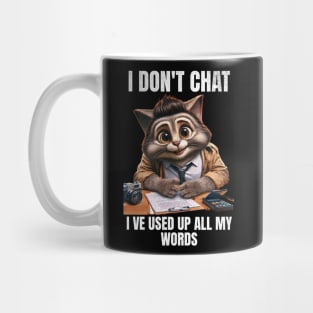 I Don't Chat I've Used Up All My Words Funny Saying Mug